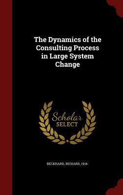 The Dynamics of the Consulting Process in Large System Change