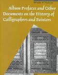 Album Prefaces And Other Documents On The History Of Calligraphers And Painters