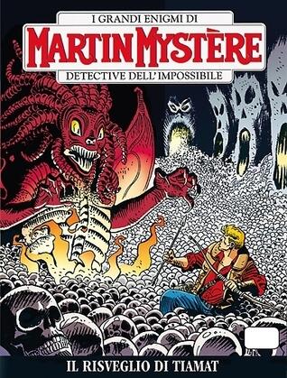 Martin Mystère n. 332: Il risveglio di Tiamat