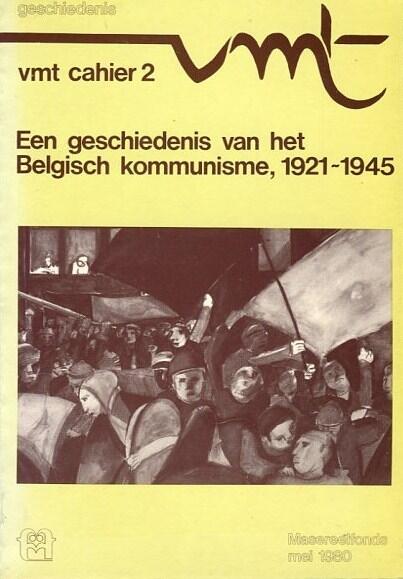 Een geschiedenis van het Belgisch kommunisme, 1921-1945