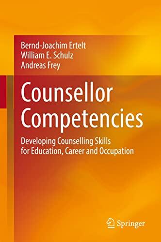 Counsellor Competencies: Developing Counselling Skills for Education, Career and Occupation
