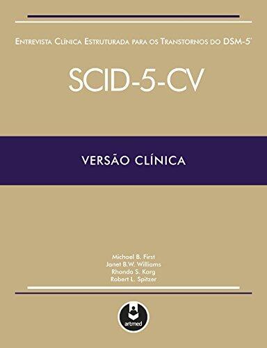 Entrevista Clínica Estruturada para os Transtornos do DSM-5: SCID-5-CV Versão Clínica