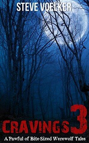 Cravings 3: A Pawful of Bite-Sized Werewolf Tales
