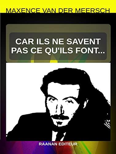 Car ils ne savent ce qu'ils font...