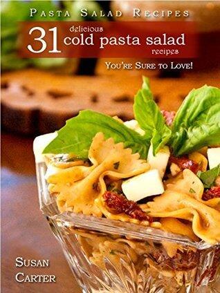 Pasta Salad Recipes; 31 Delicious Cold Pasta Salad Recipes You're Sure To Love