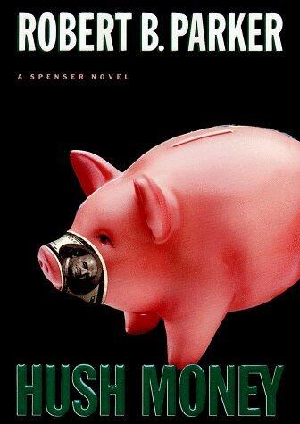 Hush Money (Spenser Mystery) by Robert B. Parker