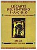 Le carte del sentiero sacro - La scoperta del sé attraverso la saggezza degli Indiani d'America