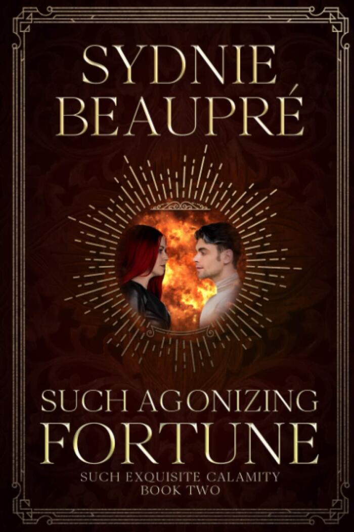 Such Agonizing Fortune: Such Exquisite Calamity book two