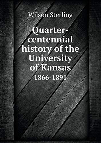 Quarter-centennial history of the University of Kansas 1866-1891