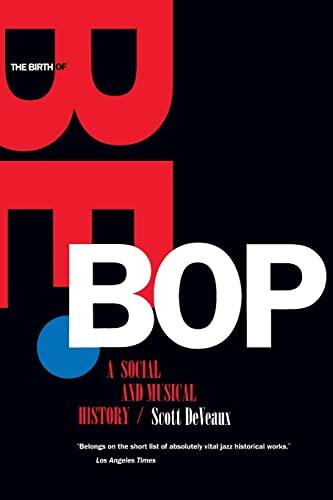 The Birth of Bebop: A Social and Musical History