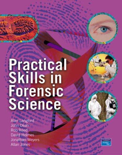Forensic Science: And Practical Skills in Forensic Science