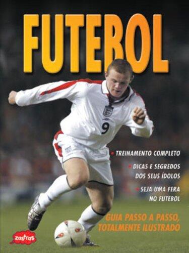 Futebol. Guia Passo a Passo