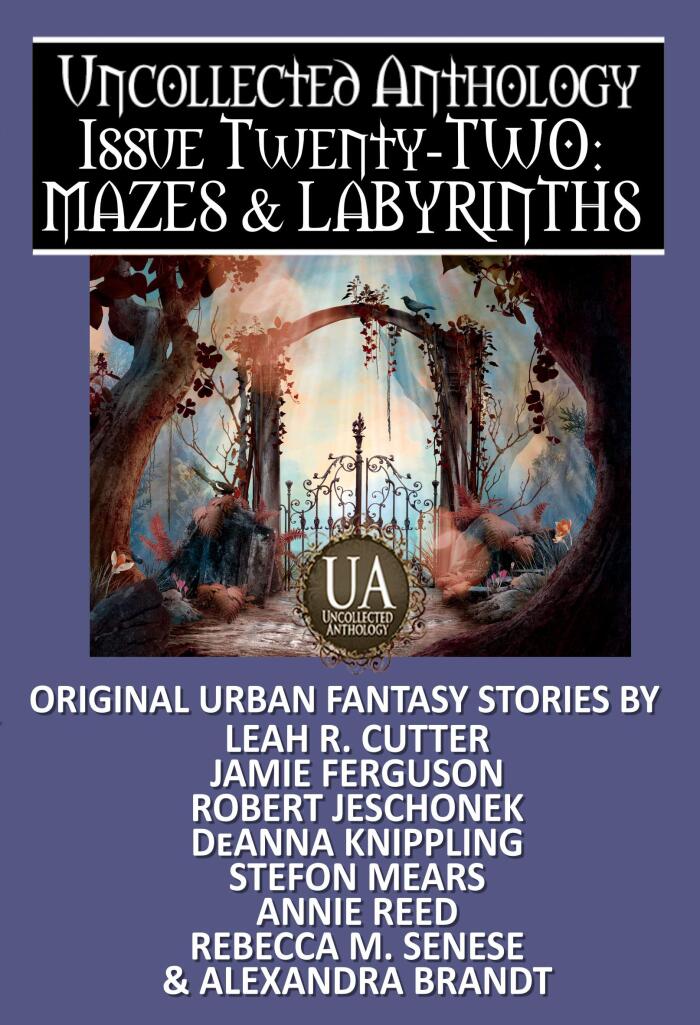 Mazes & Labyrinths: A Collected Uncollected Anthology