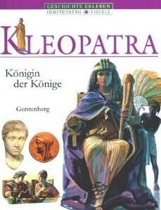 Kleopatra. Königin der Könige. ( Ab 10 J.).
