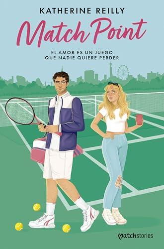 Match Point: El amor es un juego que nadie quiere perder (Matchstories Romántica Contemporánea)
