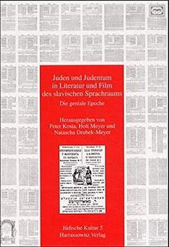 Juden Und Judentum in Literatur Und Film Des Slavischen Sprachraums: Die Geniale Epoche (Judische Kultur. Studien zur Geistesgeschichte, Religion und Literatur)