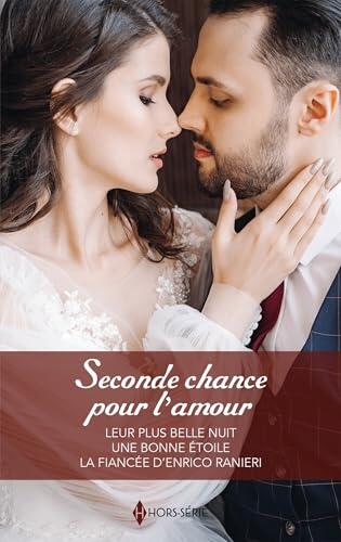 Seconde chance pour l'amour: Leur plus belle nuit - Une bonne étoile - La fiancée d'Enrico Ranieri