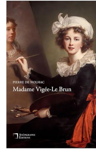 Madame Vigée-Le Brun: Avec illustrations