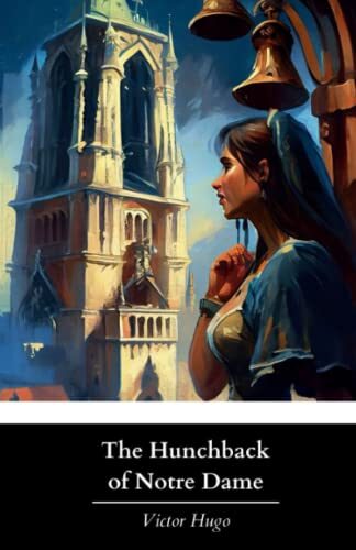 The Hunchback of Notre Dame: Isabel F. Hapgood's Original 1888 English Translation