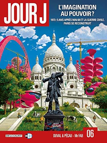 Jour J T06: L'imagination Au Pouvoir ?
