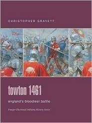 Towton 1461: England's Bloodies Battle