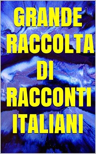 Grande Raccolta di Racconti Italiani