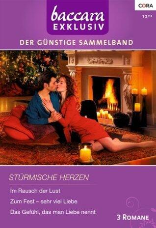 Stürmische Herzen: im Rausch der Lust / Zum Fest - sehr viel Liebe / Das Gefühl, das man Liebe nennt