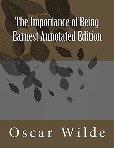 The Importance of Being Earnest Annotated Edition