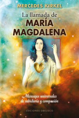 La llamada de María Magdalena (Espiritualidad, Metafisica Y Vida Interior)