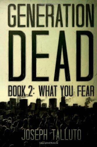 Generation Dead Book 2: What You Fear