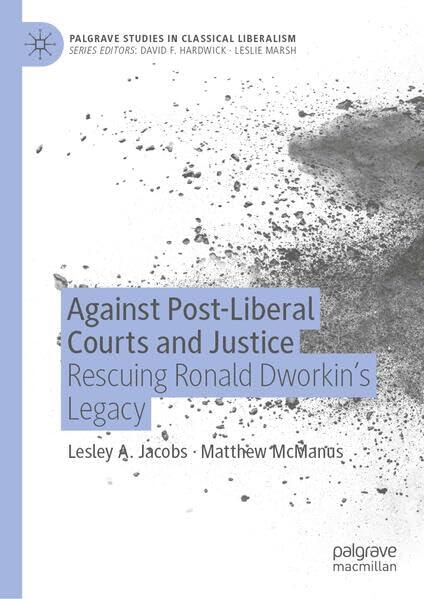 Against Post-Liberal Courts and Justice: Rescuing Ronald Dworkin’s Legacy