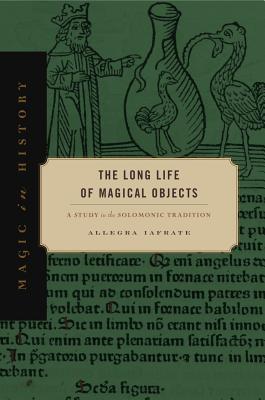The Long Life of Magical Objects: A Study in the Solomonic Tradition