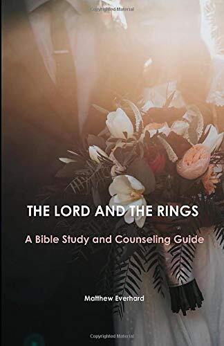 The Lord and the Rings: A Bible Study and Counseling Guide
