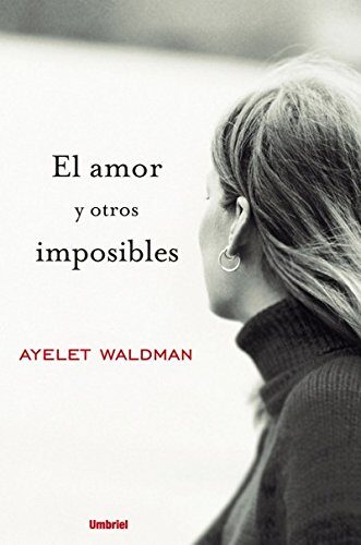 El amor y otros imposibles (Umbriel narrativa)