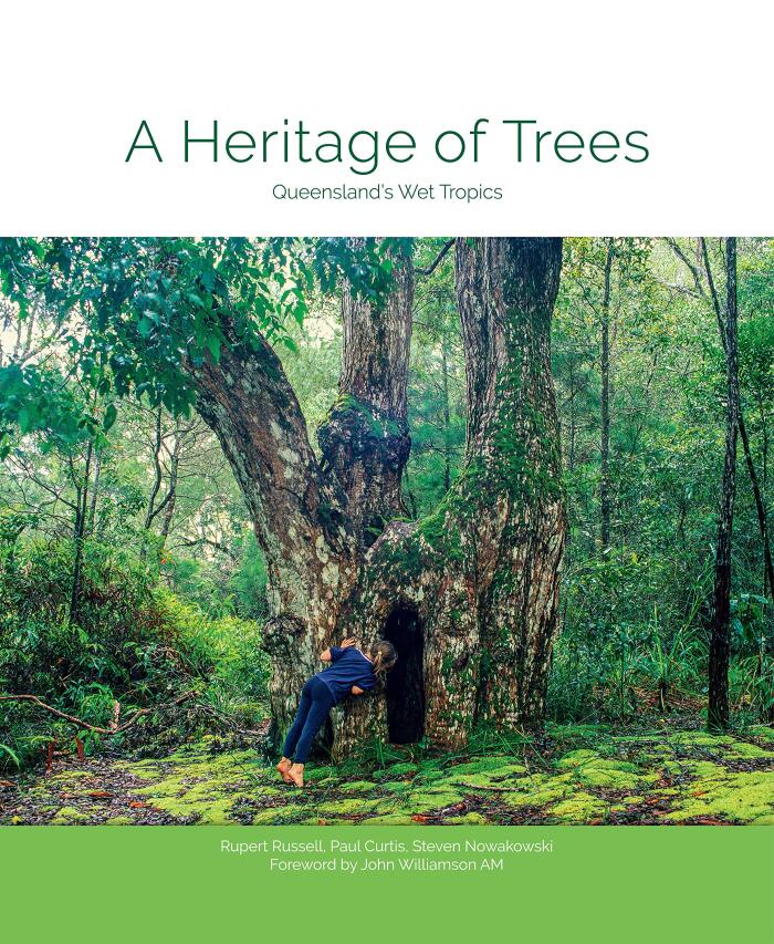 A Heritage of Trees: Queensland's Wet Tropics