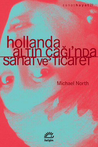 Hollanda Altın Çağı'nda Sanat Ve Ticaret