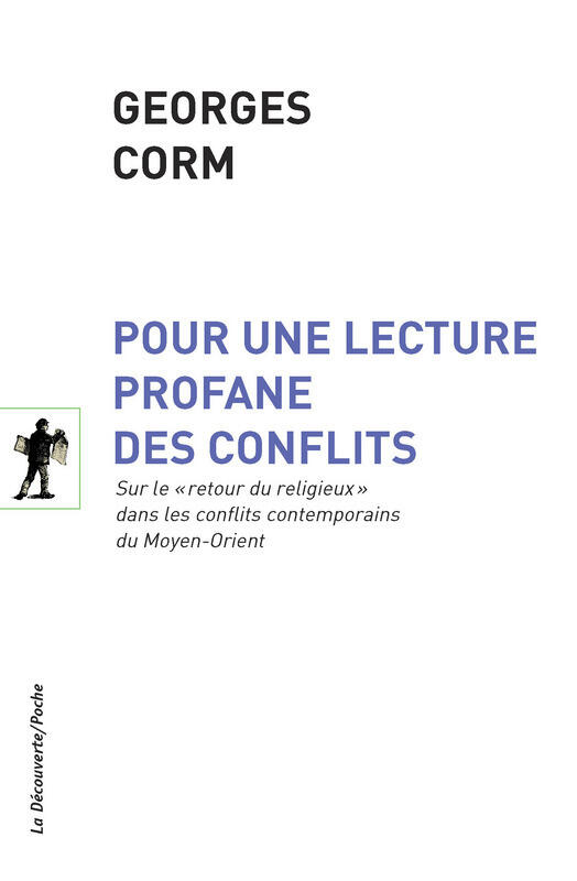Pour une lecture profane des conflits - Sur le "retour du religieux" dans les conflits contemporains du Moyen-Orient