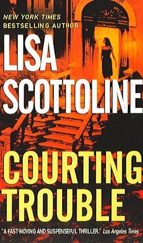 COURTING TROUBLE By Scottoline, Lisa (Author) Mass Market Paperbound on 27-May-2003