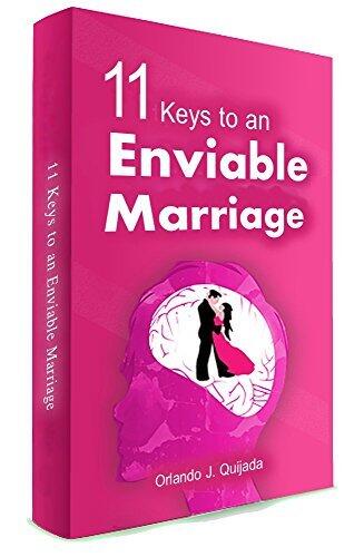 11 Keys to an Enviable Marriage: Take your marriage to a whole new level