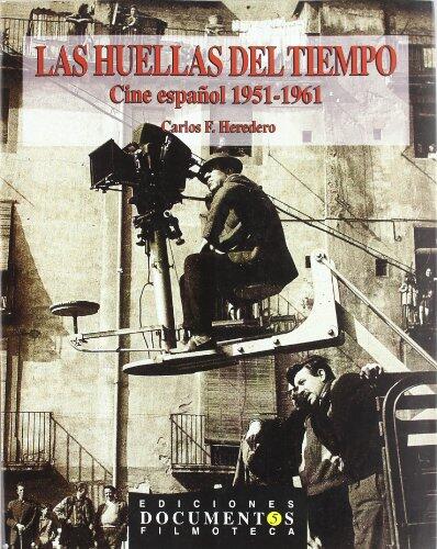 Las huellas del tiempo: cine espanol 1951-1962.