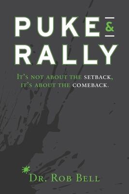 PUKE & RALLY: It's not about the setback, it's about the comeback