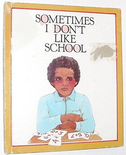 Sometimes I Don't Like School