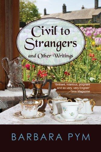 Civil to Strangers and Other Writings