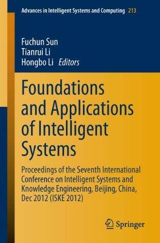 Foundations and Applications of Intelligent Systems: Proceedings of the Seventh International Conference on Intelligent Systems and Knowledge Engineering, ... Intelligent Systems and Computing Book 213)