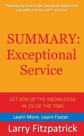 Summary: Exceptional Service, Exceptional Profit by Leonardo Inghilleri and Micah Solomon