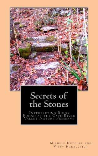 Secrets of the Stones: Interpreting Ruins Found at the Cave River Valley Nature Preserve