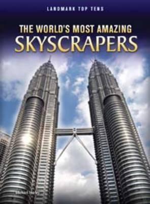 The World's Most Amazing Skyscrapers (Landmark Top Tens