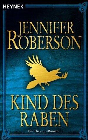 Kind des Raben: Cheysuli 4 - Roman