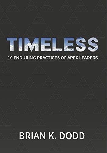 Timeless: 10 Enduring Practices of Apex Leaders