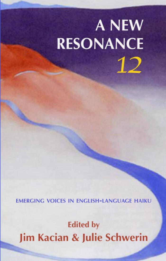 A New Resonance 12: Emerging Voices in English-Language Haiku